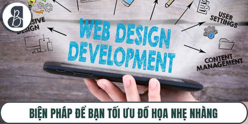 Biện pháp để bạn tối ưu đồ họa nhẹ nhàng