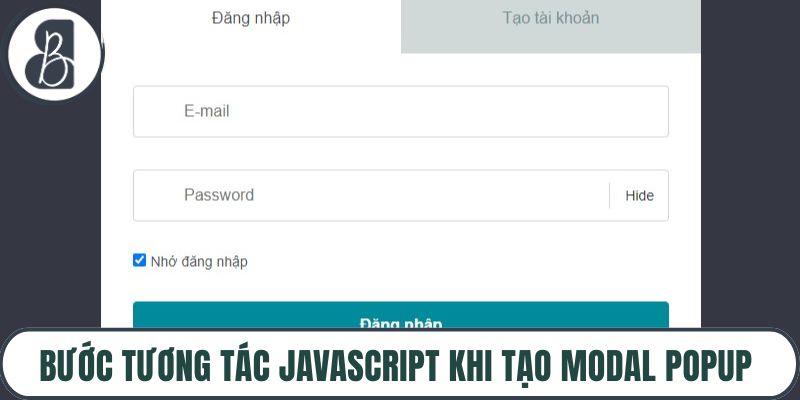 Bước tương tác javascript khi tạo modal popup đơn giản