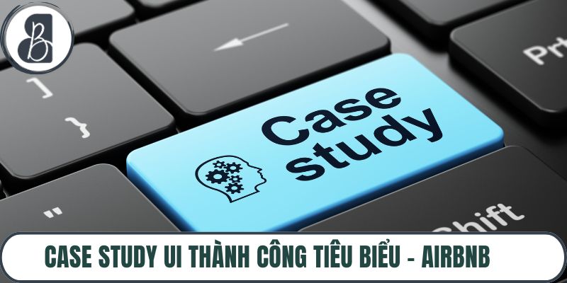 Case Study UI Thành Công Tiêu Biểu – Airbnb, Apple, Zalo
