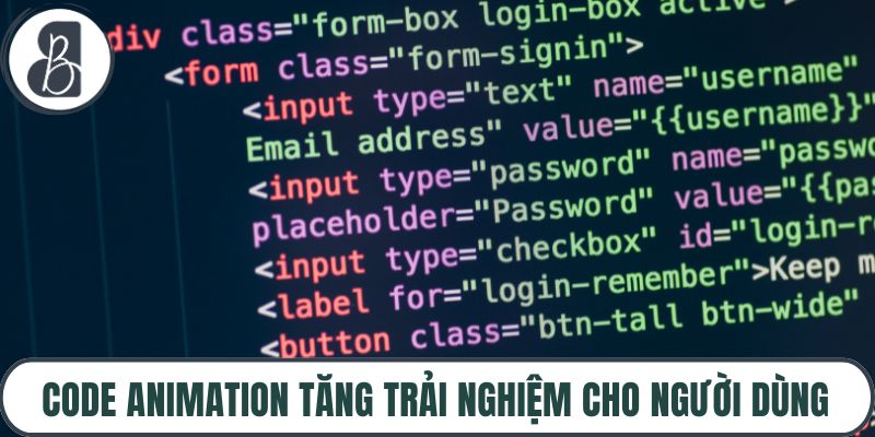 Code animation tăng trải nghiệm cho người dùng