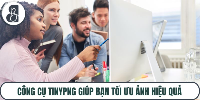 Công cụ TinyPNG giúp bạn tối ưu ảnh hiệu quả