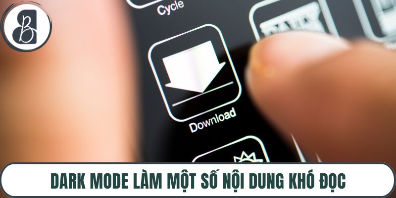 Dark mode làm một số nội dung khó đọc