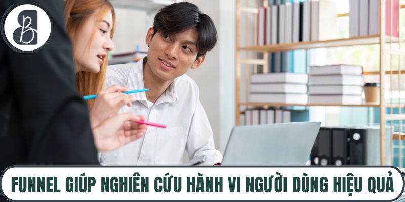 Funnel giúp nghiên cứu hành vi người dùng hiệu quả
