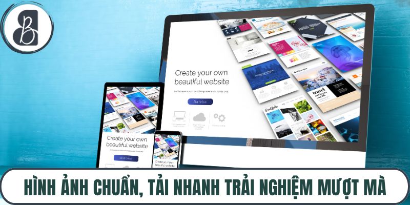 Hình ảnh chuẩn, tải nhanh trải nghiệm mượt mà