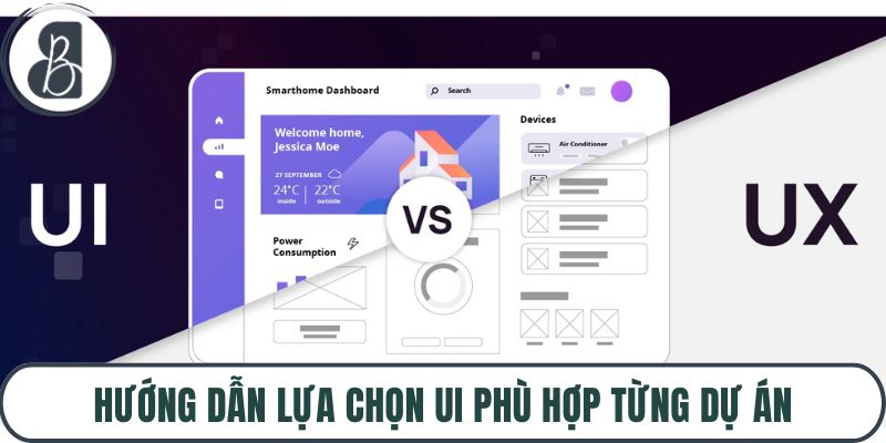 Hướng dẫn lựa chọn UI phù hợp từng dự án
