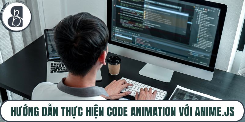 Hướng dẫn thực hiện code animation với Anime.Js