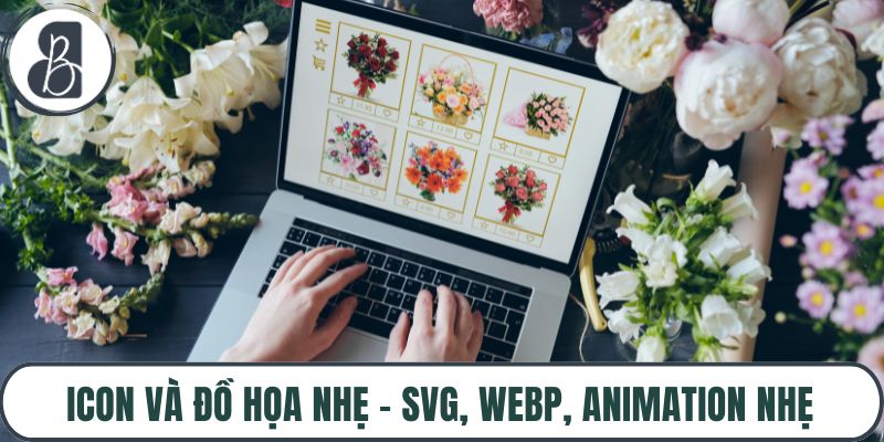 Icon Và Đồ Họa Nhẹ – SVG, WebP, Animation Nhẹ Thiết Kế