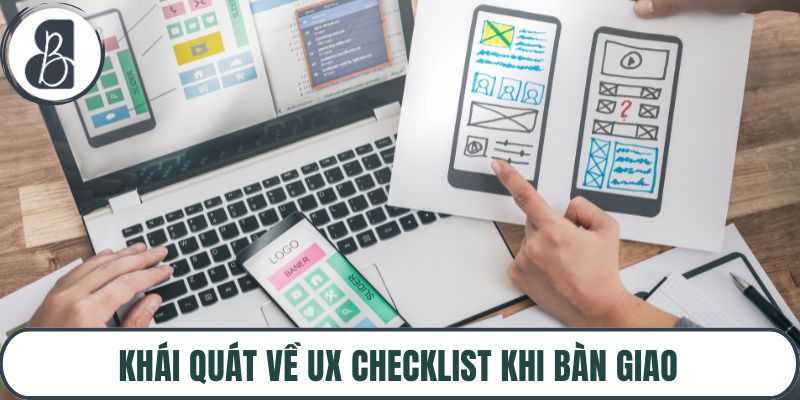 Khái quát về UX checklist khi bàn giao