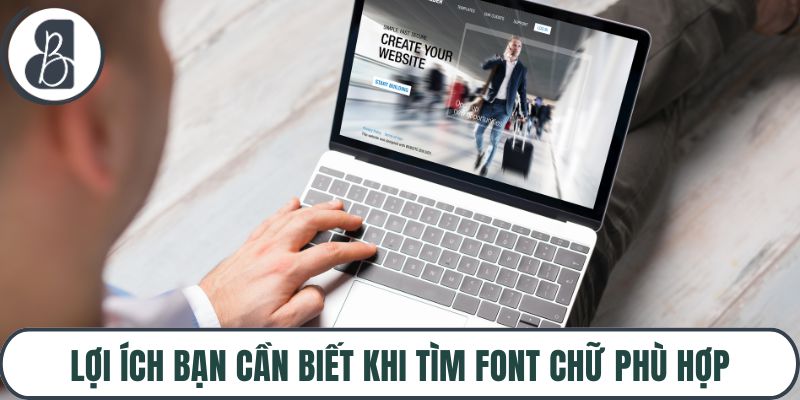 Lợi ích bạn cần biết khi tìm font chữ phù hợp