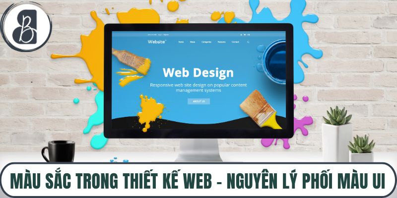 Màu Sắc Trong Thiết Kế Web – Nguyên Lý Phối Màu Ui