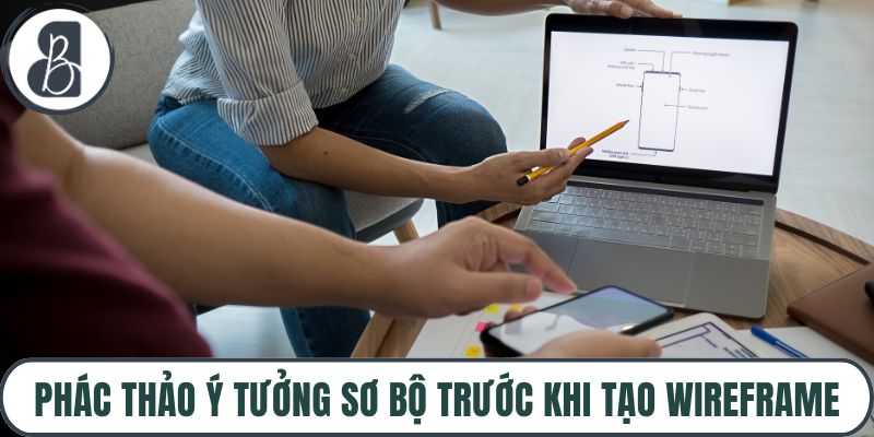 Phác thảo ý tưởng sơ bộ trước khi tạo wireframe