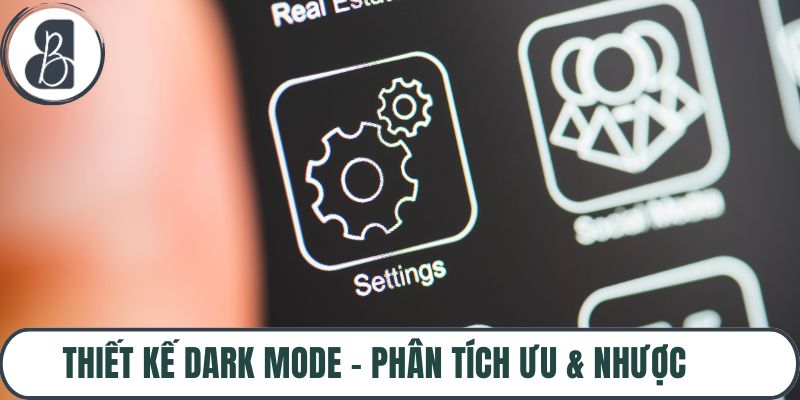 Thiết Kế Dark Mode – Phân Tích Ưu & Nhược, UX Tương Phản