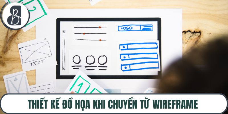 Thiết kế đồ họa khi chuyển từ wireframe sang prototype