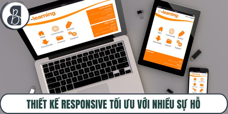 Thiết kế responsive tối ưu với nhiều sự hỗ trợ