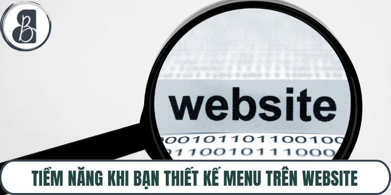 Tiềm năng khi bạn thiết kế menu trên website