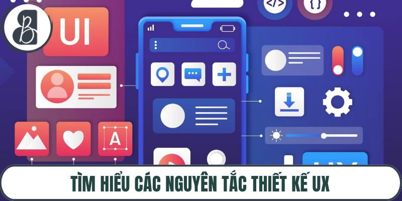 Tìm hiểu các nguyên tắc thiết kế UX