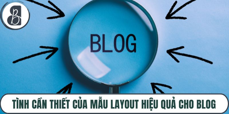 Tình cần thiết của mẫu layout hiệu quả cho blog