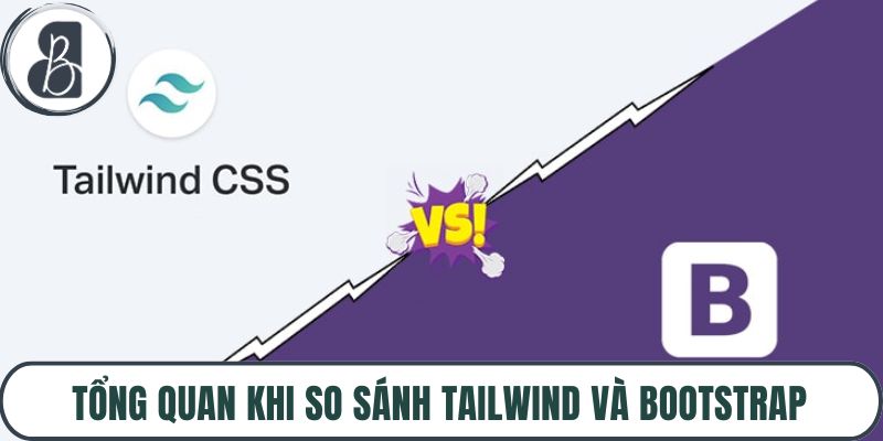 Tổng quan khi so sánh Tailwind và Bootstrap